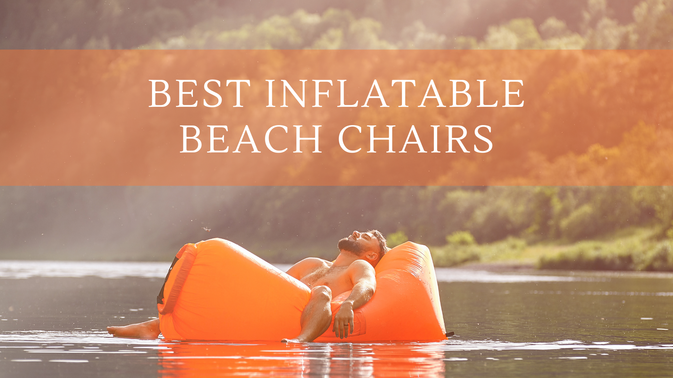 Best Inflatable Beach Chairs