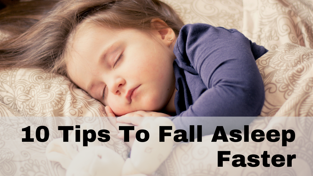 How To Fall Asleep Fast 10 Tips To Get The Best Night's Sleep