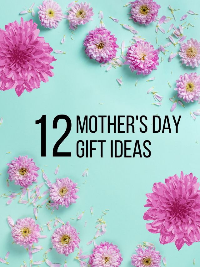 Mother's Day Gift Ideas (1)