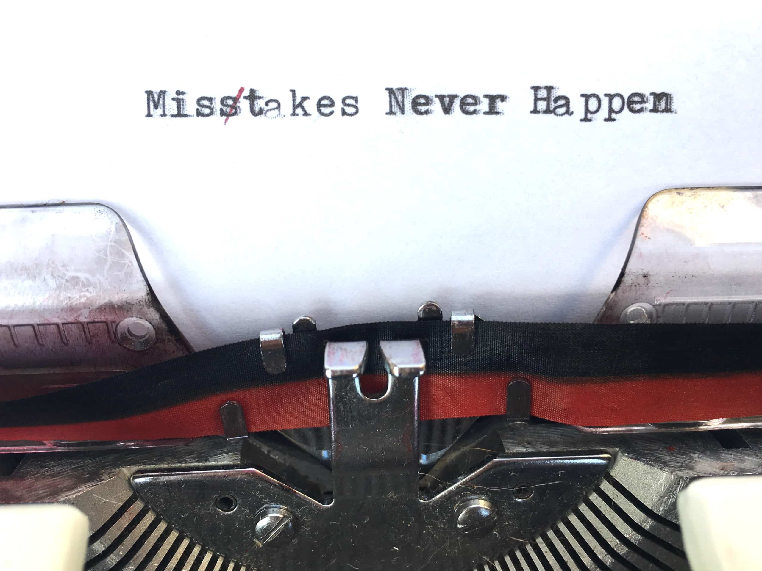 Mistakes Never Happen Typed Misspelled In Black And Red Ink